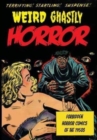 Weird Ghastly Horror : Forbidden Horror Comics of the 1950s - Book