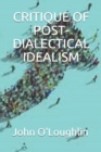 Critique of Post-Dialectical Idealism - Book