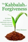 The Kabbalah of Forgiveness : The Thirteen Levels of Mercy In Rabbi Moshe Cordovero's Date Palm of Devorah (Tomer Devorah) - Book