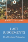 Last Judgements : Of A Messianic Philosopher - Book