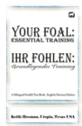 Your Foal : Essential Training / Ihr Fohlen: Grundlegendes Training (A Bilingual Parallel Text Book, English/German Edition) - Book