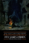 What Was It? and Others : Fitz-James O'Brien's Best Weird Fiction & Ghost Stories: Tales of Mystery, Murder, Fantasy & Horror - Book