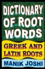 Dictionary of Root Words : Greek and Latin Roots - Book