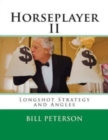 Horseplayer II : Longshot Strategy and Angles - Book