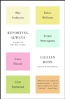 Reporting Always : Writings from The New Yorker - eBook