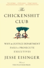 The Chickenshit Club : Why the Justice Department Fails to Prosecute Executives - eBook
