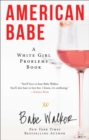 American Babe : A White Girl Problems Book - eBook