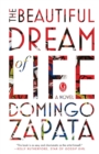 The Beautiful Dream of Life : A Novel - Book