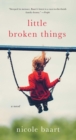 Little Broken Things : A Novel - eBook