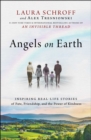 Angels on Earth : Inspiring Real-Life Stories of Fate, Friendship, and the Power of Kindness - eBook