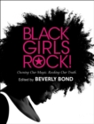 Black Girls Rock! : Owning Our Magic. Rocking Our Truth. - eBook