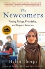 The Newcomers : Finding Refuge, Friendship, and Hope in an American Classroom - eBook