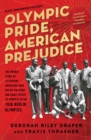 Olympic Pride, American Prejudice : The Untold Story of 18 African Americans Who Defied Jim Crow and Adolf Hitler to Compete in the 1936 Berlin Olympics - eBook