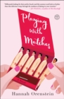 Playing with Matches : A Novel - eBook