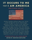 It Occurs to Me That I Am America : New Stories and Art - Book