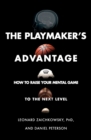 The Playmaker's Advantage : How to Raise Your Mental Game to the Next Level - Book