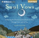 Soul Vows : Gathering the Presence of the Divine In You, Through You, and As You - eAudiobook