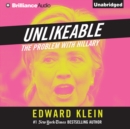 Unlikeable : The Problem with Hillary - eAudiobook