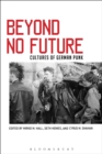 Beyond No Future : Cultures of German Punk - eBook