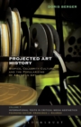 Projected Art History : Biopics, Celebrity Culture, and the Popularizing of American Art - Book