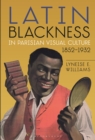 Latin Blackness in Parisian Visual Culture, 1852-1932 - eBook