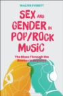 Sex and Gender in Pop/Rock Music : The Blues Through the Beatles to Beyonce - eBook