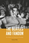 The Beatles and Fandom : Sex, Death and Progressive Nostalgia - eBook