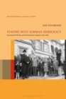 Staging West German Democracy : Governmental PR Films and the Democratic Imaginary, 1953-1963 - Book