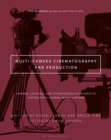 Multi-Camera Cinematography and Production : Camera, Lighting, and Other Production Aspects for Multiple Camera Image Capture - Book
