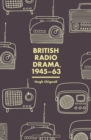 British Radio Drama, 1945-63 - Book
