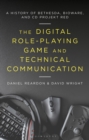 The Digital Role-Playing Game and Technical Communication : A History of Bethesda, BioWare, and CD Projekt Red - Book