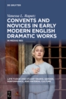 Convents and Novices in Early Modern English Dramatic Works : In Medias Res - eBook