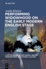 Performing Widowhood on the Early Modern English Stage - eBook