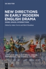 New Directions in Early Modern English Drama : Edges, Spaces, Intersections - eBook