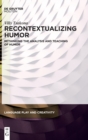 Recontextualizing Humor : Rethinking the Analysis and Teaching of Humor - Book