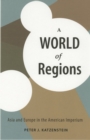 A World of Regions : Asia and Europe in the American Imperium - eBook