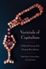 Varietals of Capitalism : A Political Economy of the Changing Wine Industry - Book