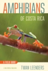 Amphibians of Costa Rica : A Field Guide - Book