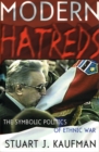Modern Hatreds : The Symbolic Politics of Ethnic War - eBook