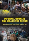 Informal Workers and Collective Action : A Global Perspective - Book