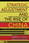 Strategic Adjustment and the Rise of China : Power and Politics in East Asia - Book
