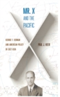 Mr. X and the Pacific : George F. Kennan and American Policy in East Asia - Book