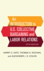 An Introduction to U.S. Collective Bargaining and Labor Relations - Book