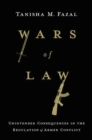 Wars of Law : Unintended Consequences in the Regulation of Armed Conflict - eBook