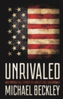 Unrivaled : Why America Will Remain the World's Sole Superpower - eBook