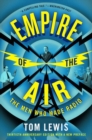 Empire of the Air : The Men Who Made Radio - Book