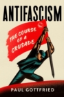 Antifascism : The Course of a Crusade - eBook
