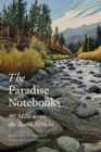 The Paradise Notebooks : 90 Miles across the Sierra Nevada - eBook