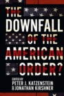 The Downfall of the American Order? - Book