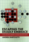 Escaping the Deadly Embrace : How Encirclement Causes Major Wars - Book